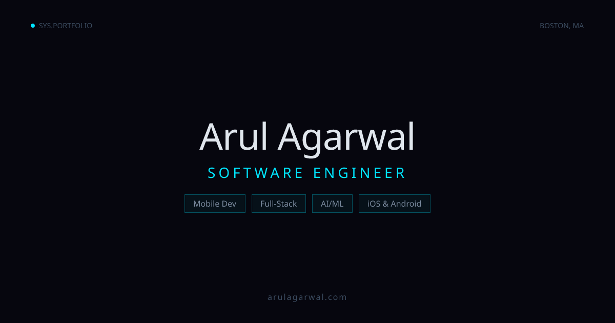 Arul Agarwal | Software Engineer — Mobile & Full-Stack Developer